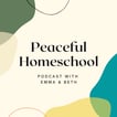 Peaceful Homeschool Podcast image