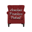 Armchair Preachers Podcast image