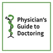 Physician's Guide to Doctoring with Bradley B. Block, MD image