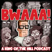 BWAAA! a King of the Hill Podcast image