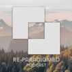 Reparadigmed Podcast image