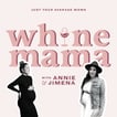 Whine Mama image