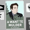 Aguante Mulder - Un podcast de X-Files image
