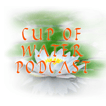 Cup Of Water Podcast image