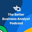 The Better Business Analyst Podcast image