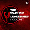 THE Wartime Leadership Podcast image