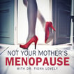 Not Your Mother's Menopause with Dr. Fiona Lovely image