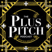 The Plus Pitch Podcast image