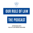 Our Rule of Law: The Podcast image