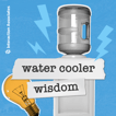 Water Cooler Wisdom image