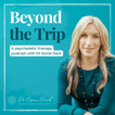 Beyond the Trip: A Psychedelic Therapy Podcast with Dr Esme Dark image