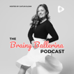 The Brainy Ballerina Podcast image