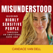 MISUNDERSTOOD: Guiding Highly Sensitive People Through An Emotional Dark Age image