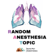 The Random Anesthesia Topic podcast image
