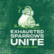 Exhausted Sparrows Unite  image