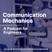 Communication Mechanics: A Podcast for Engineers image