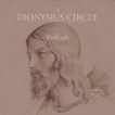 The Dionysius Circle Podcast image