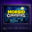 Morbid Curiosities image