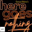 Georgia Malone's Here Goes Nothing image