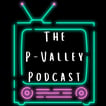 The P-Valley Podcast image