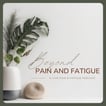 Beyond Pain and Fatigue image