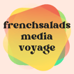 FrenchSalads Media Voyage image