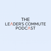 The Leader's Commute Podcast image