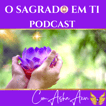 O Sagrado em Ti Podcast image
