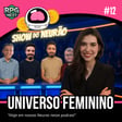 Show do Neurão – Universo Feminino | Neuronautas image
