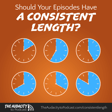 401. Should Podcast Episodes Have a Consistent Length? image