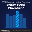 398. Will Changing Hosting Providers Grow Your Podcast? image