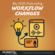 431. How I Improved My Podcasting Workflow in 2025 image