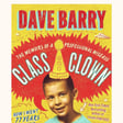 Dave Barry is the Class Clown: The Memoirs of a Professional Wiseass image