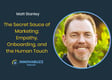 Matt Stanley, The Secret Sauce of Marketing: Empathy, Onboarding, and the Human Touch - Innova.Buzz 685 image