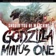 237 - Unleash the Kaiju | Should you be watching "Godzilla Minus One" image