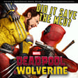 240 - Did "Deadpool & Wolverine" Save The MCU? image