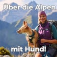 7 Wochen Hüttenwanderung mit Hund von München nach Verona mit Nadine Regel [OTP314] image