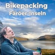 Der Wal spuckte ihn aus: Bikepacking-Abenteuer mit Zelt auf den Färöer Inseln mit Jan Simowitsch [OTP325] image