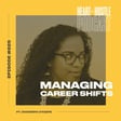 #225 - Managing Career Shifts ft. Charisma O'Keefe image