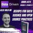 Alex Gold on DevOps for Data Science and Open Source Practices image