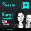 IL37: Hate the Game? How to Navigate Life's Economic Challenges ft. Daryl Fairweather image
