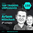 TTU150: Scarcity, Security, and the Shift to Soil ft. Artem Milinchuk image