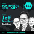TTU151: What Comes After 60/40? Systematic Thinking, BlackRock Style ft. Jeff Rosenberg image