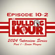 The Bulldog Hour, Episode 10-2: 2024 Senior Player Interviews image