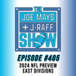 The Joe Mays & J-Raff Show: Episode 405 - 2024 NFL Preview, East Divisions image