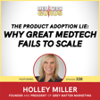The Product Adoption Lie: Why Great MedTech Fails to Scale image