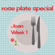 Rose Plate Special: Golden Bachelore Joan - Week 1 image