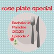 Rose Plate Special: Bachelor in Paradise 2025, Episode 7 image