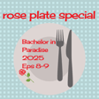 Rose Plate Special: Bachelor in Paradise 2025, Episodes 8-9 image