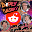 Tuesday Teaser - Happy New Year Dopey Nation - Grandma on Fentanyl - Hamilton Morris Recap - Best of Reddit 2024 Recap image